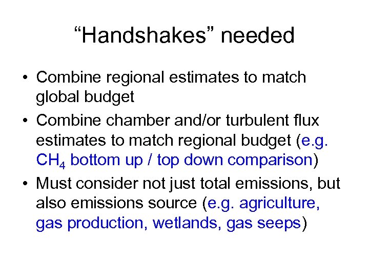 “Handshakes” needed • Combine regional estimates to match global budget • Combine chamber and/or