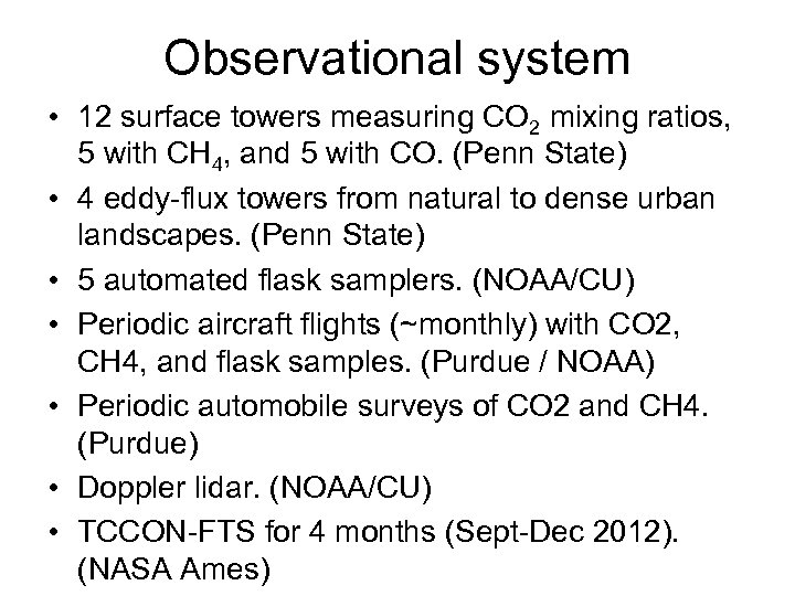 Observational system • 12 surface towers measuring CO 2 mixing ratios, 5 with CH