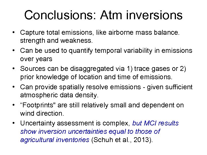 Conclusions: Atm inversions • Capture total emissions, like airborne mass balance. strength and weakness.