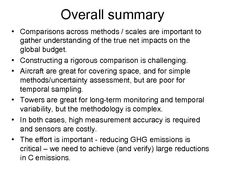 Overall summary • Comparisons across methods / scales are important to gather understanding of