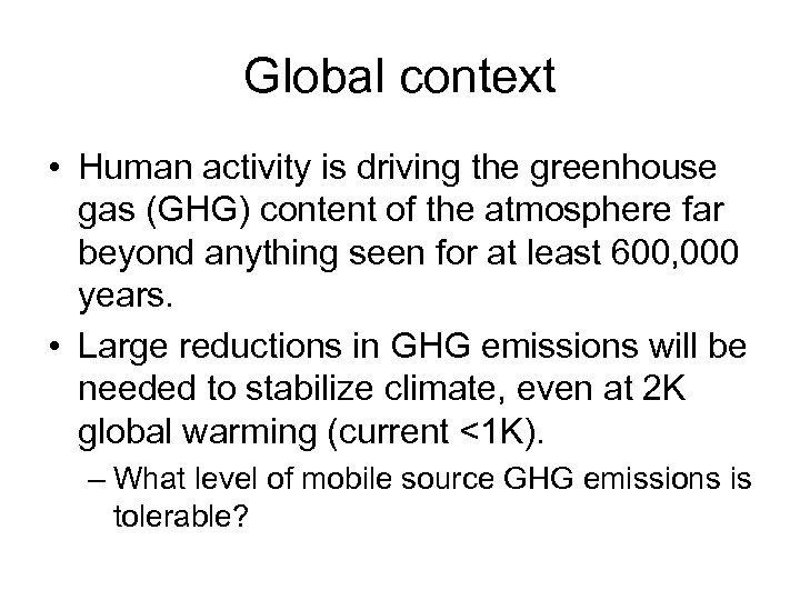 Global context • Human activity is driving the greenhouse gas (GHG) content of the