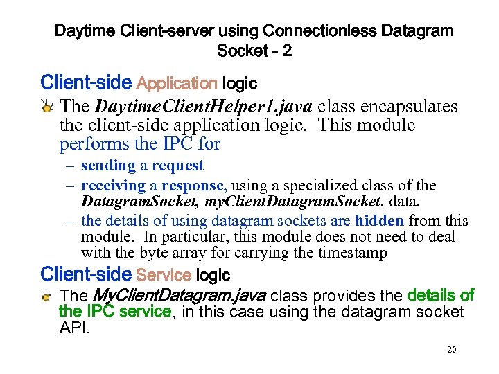 Daytime Client-server using Connectionless Datagram Socket - 2 Client-side Application logic The Daytime. Client.