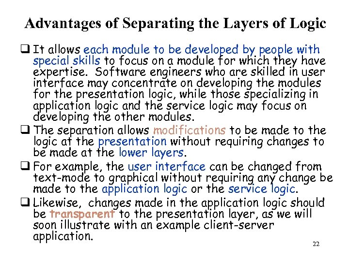 Advantages of Separating the Layers of Logic q It allows each module to be