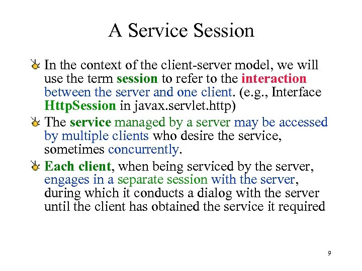 A Service Session In the context of the client-server model, we will use the
