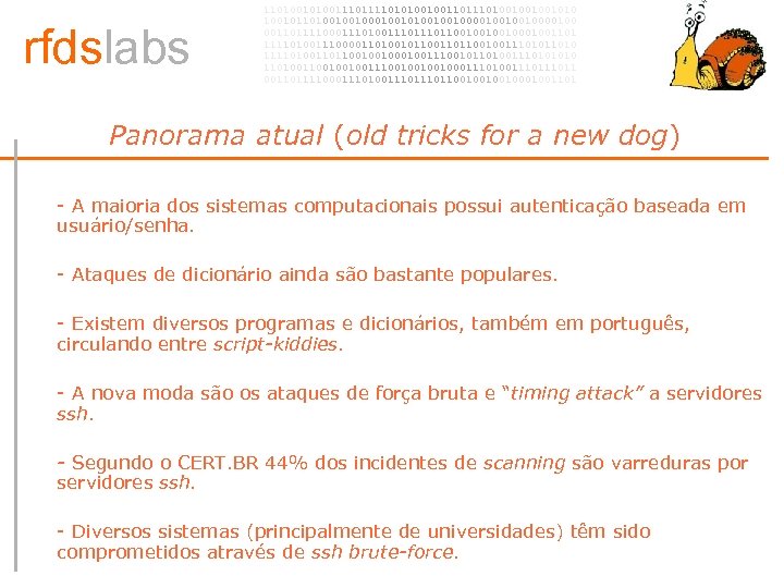 rfdslabs 1101001110101001001101001001001010 100101101001001010010010000100 00110111100011101110110010001001101 111101001110000110100101100100111010 111101001101100100100111001011010011101001001001110010001110100111011 00110111100011101110110010001001101 Panorama atual (old tricks for a new