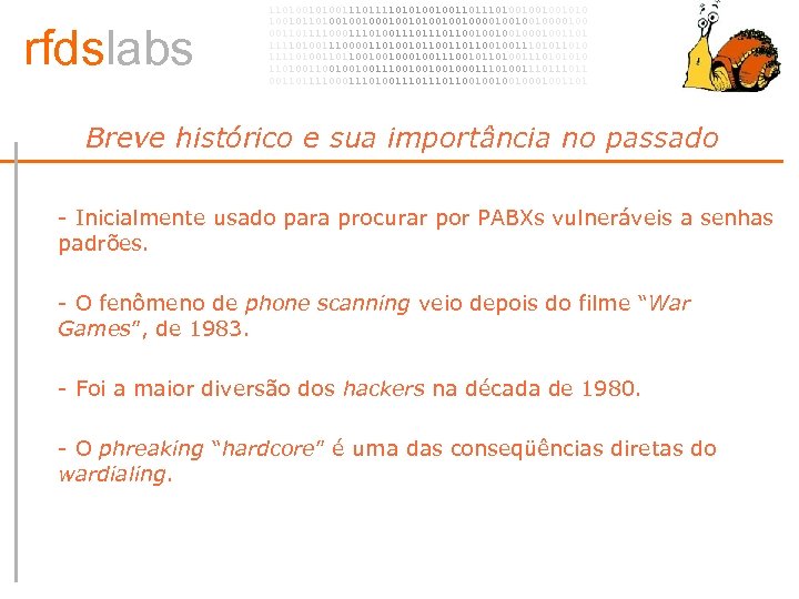 rfdslabs 1101001110101001001101001001001010 100101101001001010010010000100 00110111100011101110110010001001101 111101001110000110100101100100111010 111101001101100100100111001011010011101001001001110010001110100111011 00110111100011101110110010001001101 Breve histórico e sua importância no passado