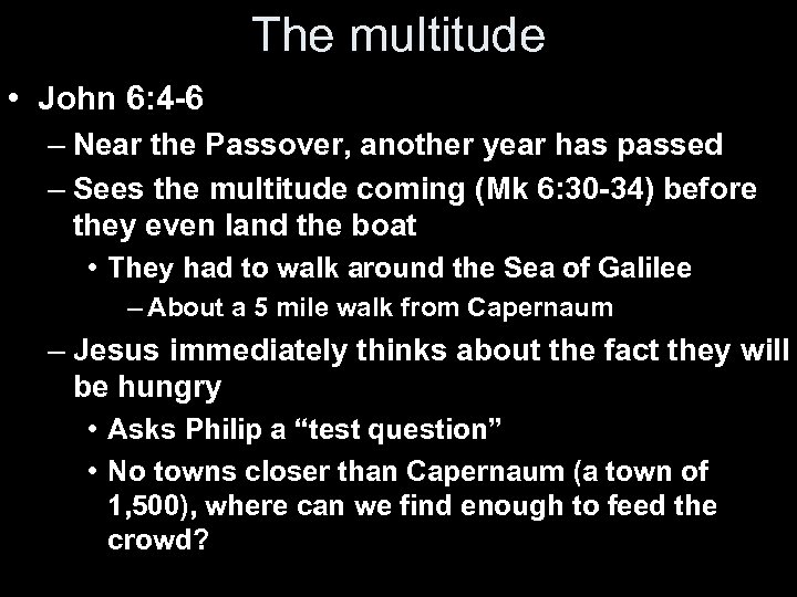 The multitude • John 6: 4 -6 – Near the Passover, another year has