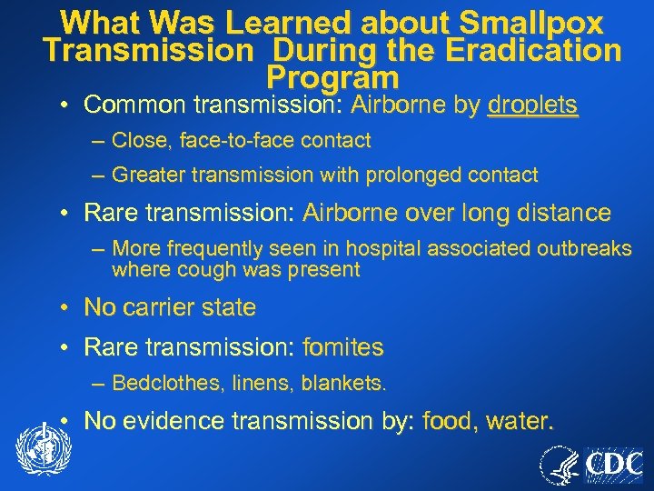 What Was Learned about Smallpox Transmission During the Eradication Program • Common transmission: Airborne