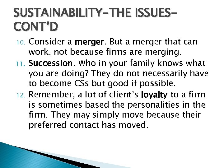 SUSTAINABILITY-THE ISSUESCONT’D 10. 11. 12. Consider a merger. But a merger that can work,