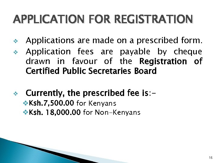 APPLICATION FOR REGISTRATION v v v Applications are made on a prescribed form. Application