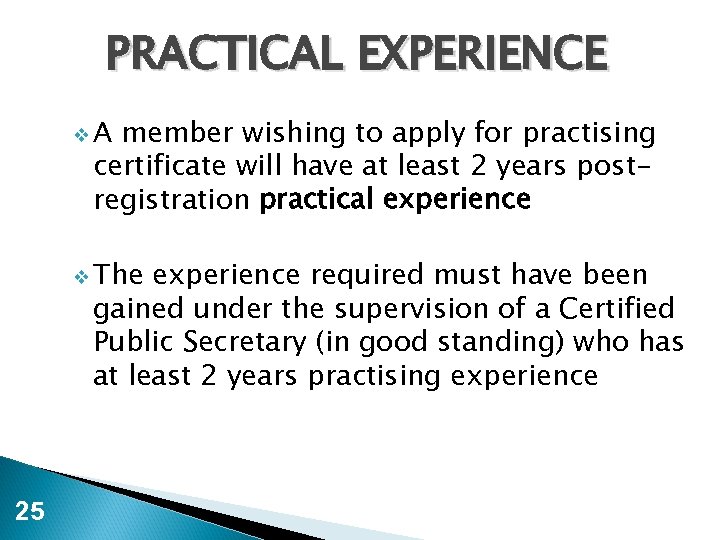 PRACTICAL EXPERIENCE v. A member wishing to apply for practising certificate will have at