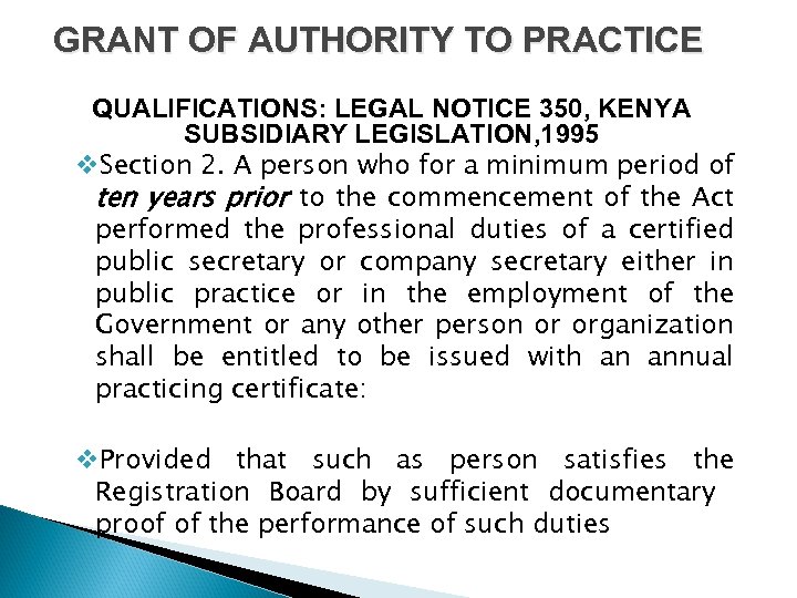 GRANT OF AUTHORITY TO PRACTICE QUALIFICATIONS: LEGAL NOTICE 350, KENYA SUBSIDIARY LEGISLATION, 1995 v.