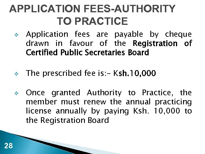 APPLICATION FEES-AUTHORITY TO PRACTICE v v v 28 Application fees are payable by cheque