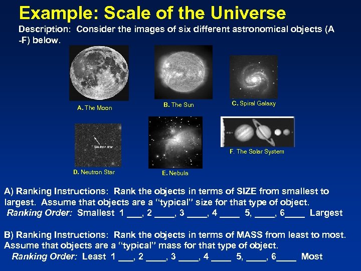 Example: Scale of the Universe Description: Consider the images of six different astronomical objects