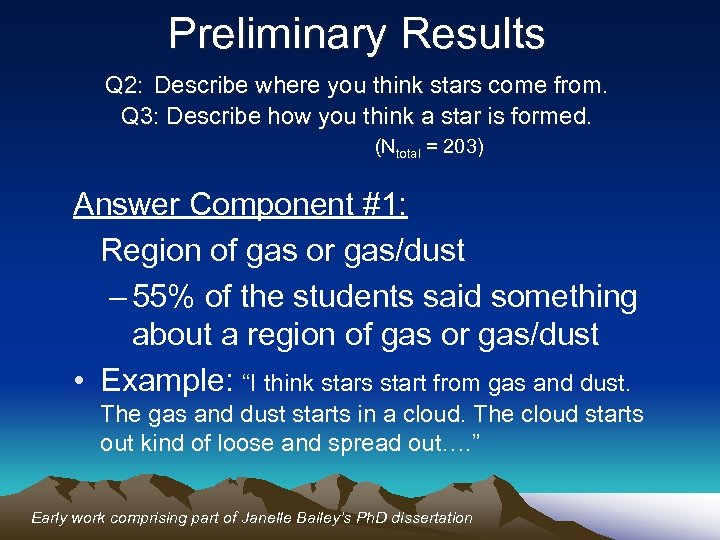 Preliminary Results Q 2: Describe where you think stars come from. Q 3: Describe