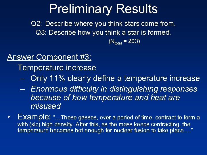 Preliminary Results Q 2: Describe where you think stars come from. Q 3: Describe