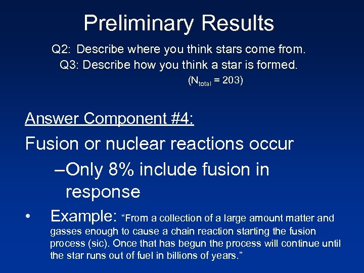 Preliminary Results Q 2: Describe where you think stars come from. Q 3: Describe