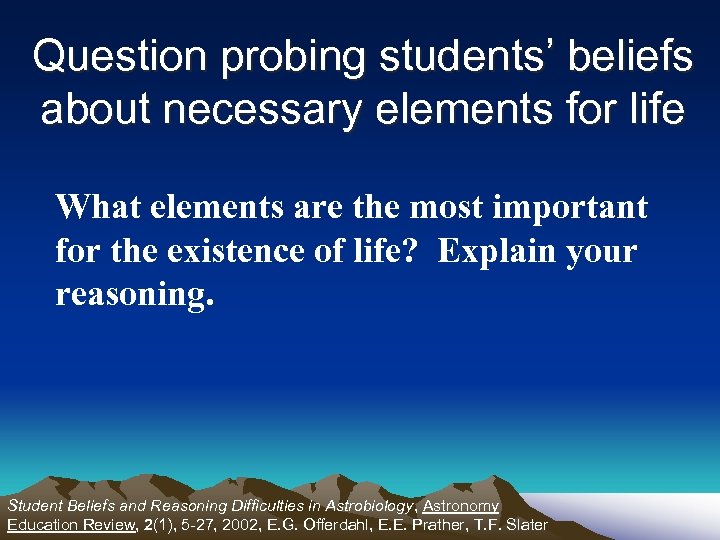 Question probing students’ beliefs about necessary elements for life What elements are the most