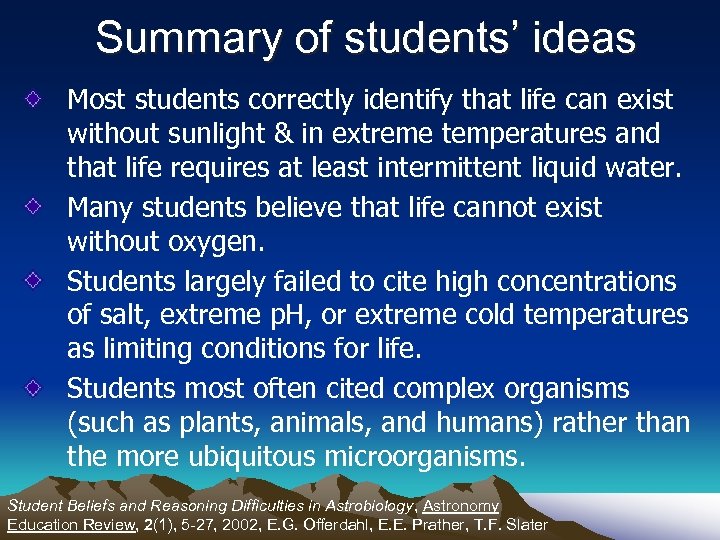 Summary of students’ ideas Most students correctly identify that life can exist without sunlight