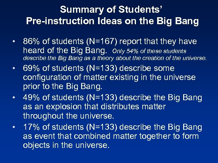 Summary of Students’ Pre-instruction Ideas on the Big Bang • 86% of students (N=167)