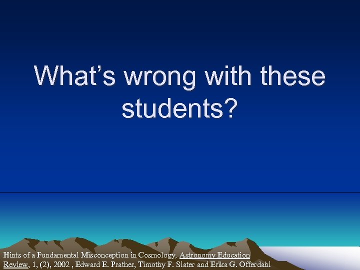 What’s wrong with these students? Hints of a Fundamental Misconception in Cosmology, Astronomy Education