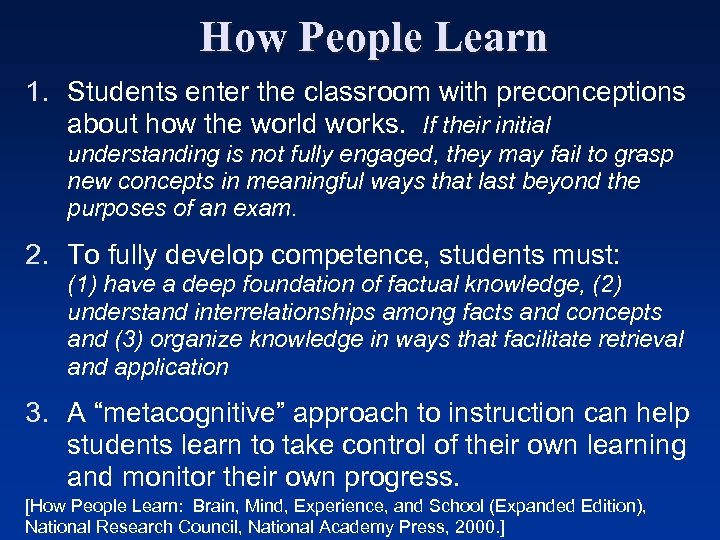 How People Learn 1. Students enter the classroom with preconceptions about how the world
