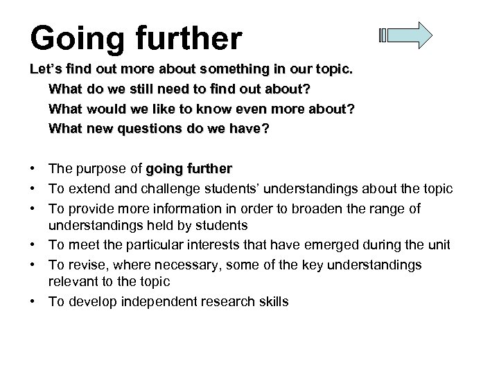 Going further Let’s find out more about something in our topic. What do we
