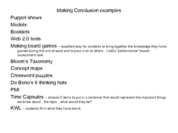 Making Conclusion examples Puppet shows Models Booklets Web 2. 0 tools Making board games