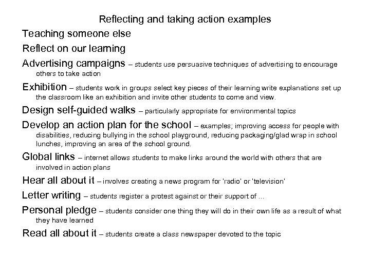 Reflecting and taking action examples Teaching someone else Reflect on our learning Advertising campaigns