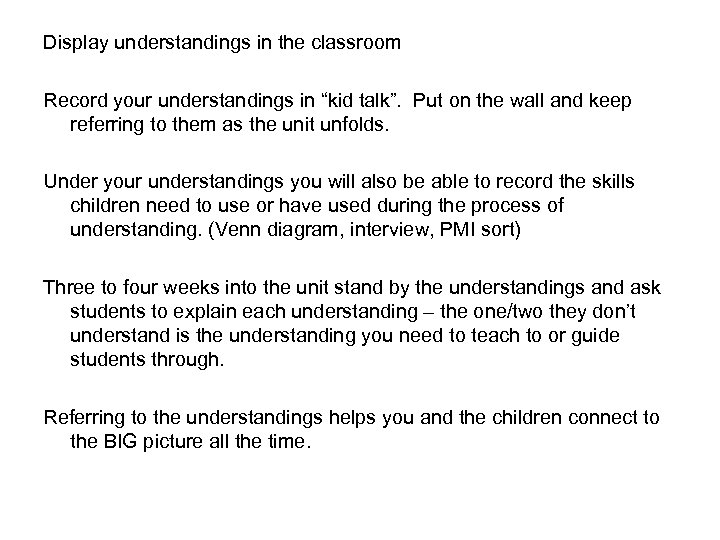 Display understandings in the classroom Record your understandings in “kid talk”. Put on the