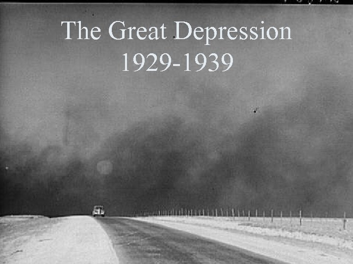 The Great Depression 1929 -1939 1 