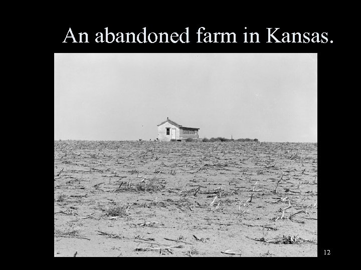 An abandoned farm in Kansas. 12 