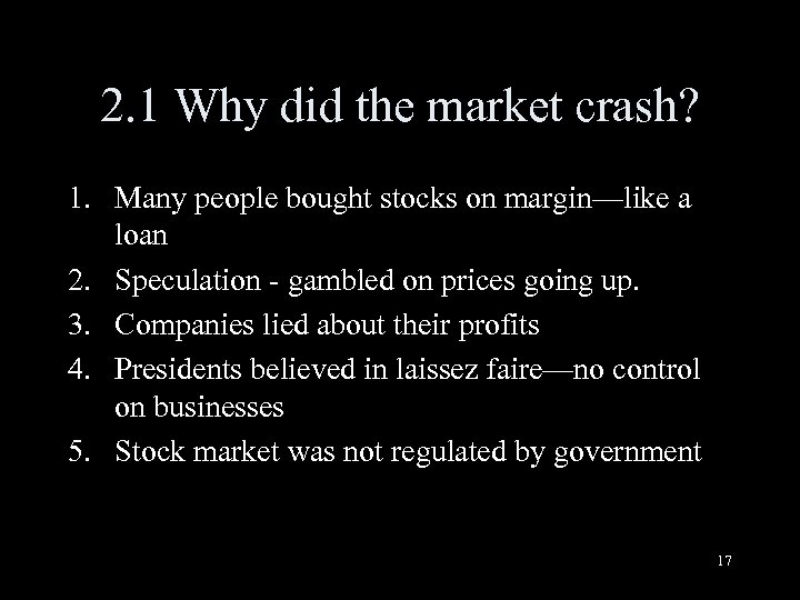 2. 1 Why did the market crash? 1. Many people bought stocks on margin—like