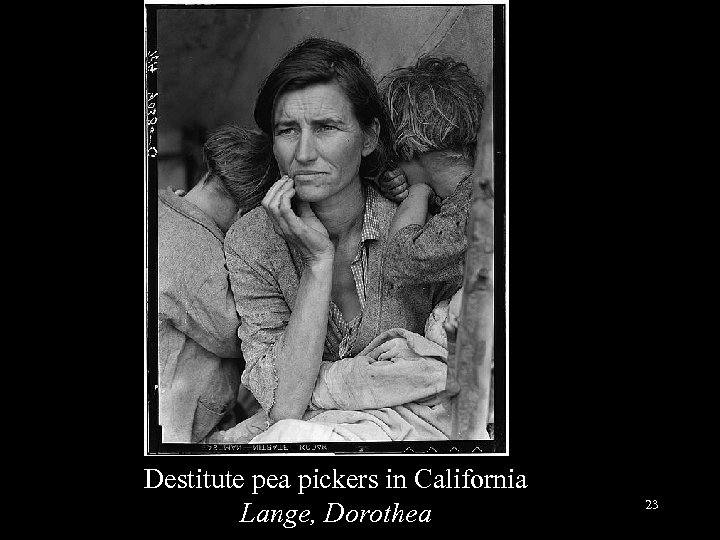 Destitute pea pickers in California Lange, Dorothea 23 