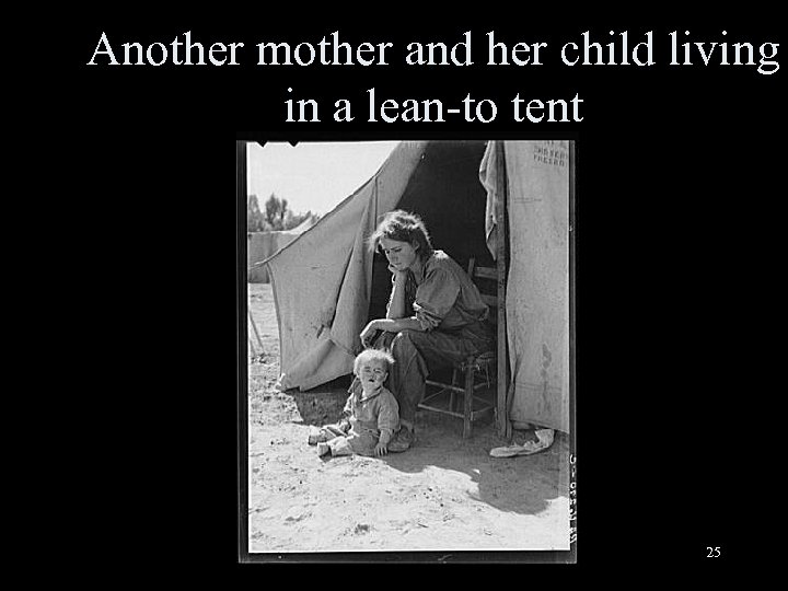 Another mother and her child living in a lean-to tent 25 