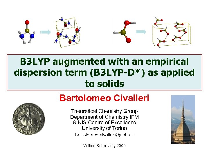 B 3 LYP augmented with an empirical dispersion term (B 3 LYP-D*) as applied