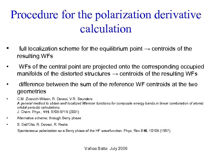 Procedure for the polarization derivative calculation • full localization scheme for the equilibrium point