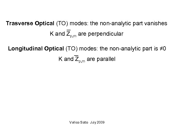 Trasverse Optical (TO) modes: the non-analytic part vanishes K and Zp, m are perpendicular