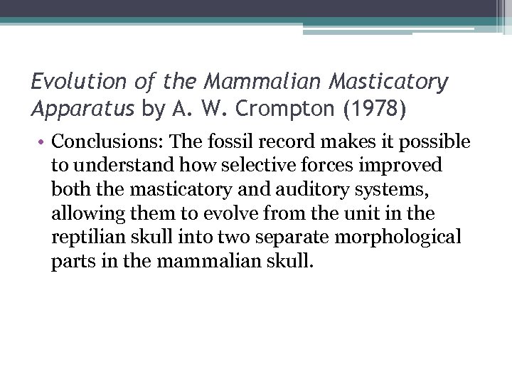Evolution of the Mammalian Masticatory Apparatus by A. W. Crompton (1978) • Conclusions: The
