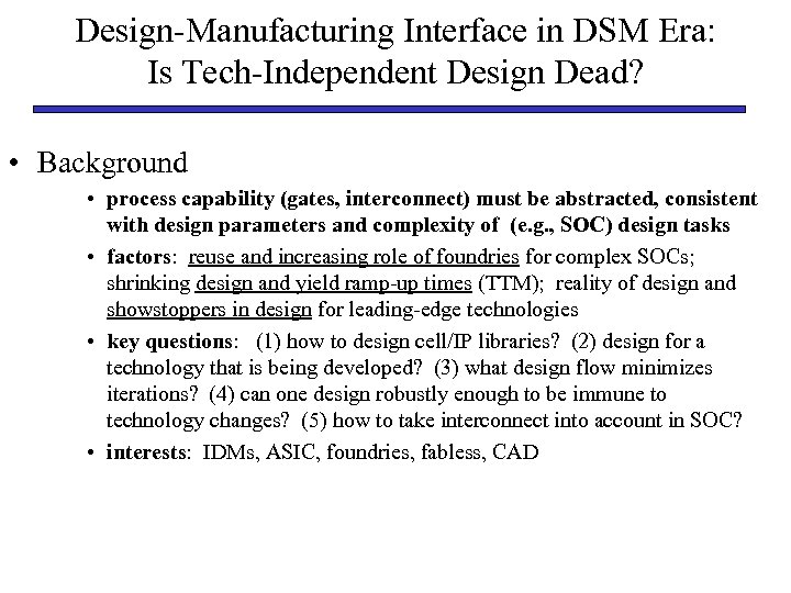 Design-Manufacturing Interface in DSM Era: Is Tech-Independent Design Dead? • Background • process capability