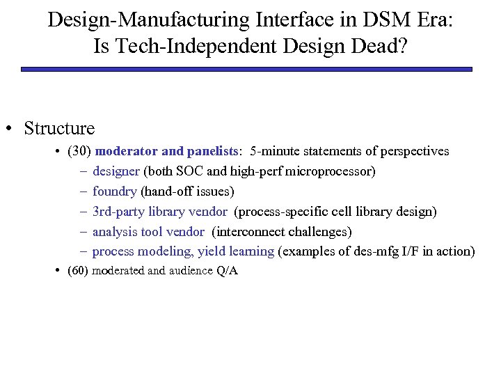 Design-Manufacturing Interface in DSM Era: Is Tech-Independent Design Dead? • Structure • (30) moderator