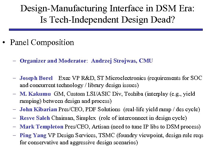 Design-Manufacturing Interface in DSM Era: Is Tech-Independent Design Dead? • Panel Composition – Organizer