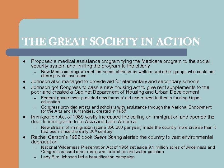 THE GREAT SOCIETY IN ACTION l Proposed a medical assistance program tying the Medicare