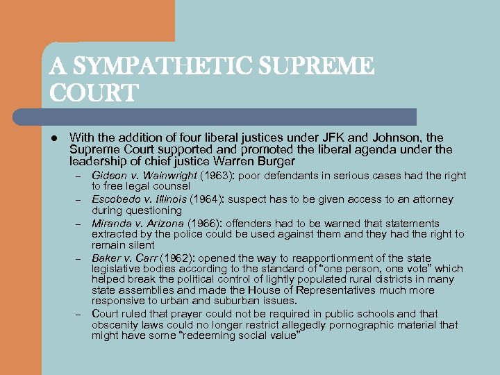 A SYMPATHETIC SUPREME COURT l With the addition of four liberal justices under JFK