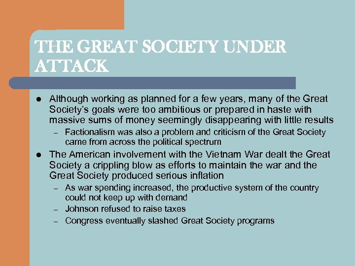 THE GREAT SOCIETY UNDER ATTACK l Although working as planned for a few years,