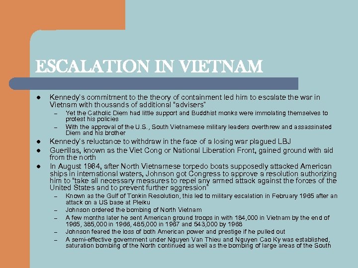 ESCALATION IN VIETNAM l Kennedy’s commitment to theory of containment led him to escalate