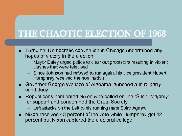THE CHAOTIC ELECTION OF 1968 l Turbulent Democratic convention in Chicago undermined any hopes