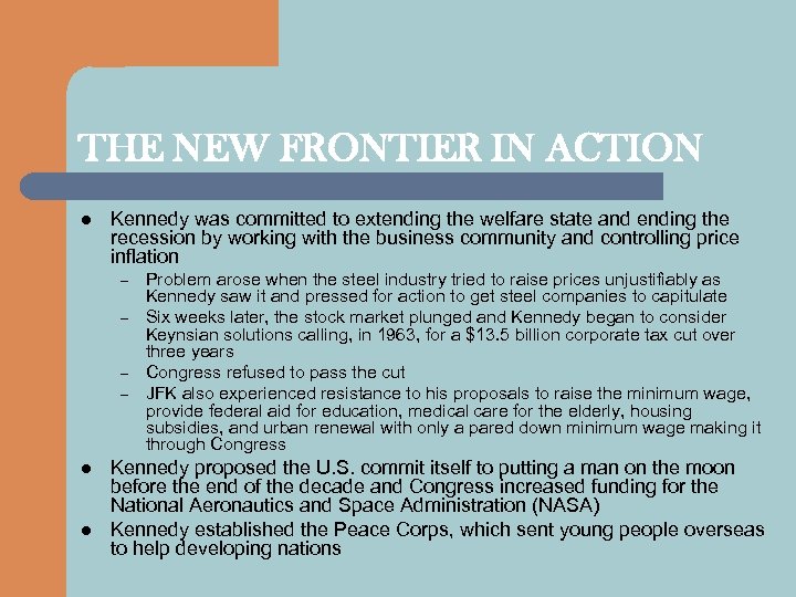 THE NEW FRONTIER IN ACTION l Kennedy was committed to extending the welfare state