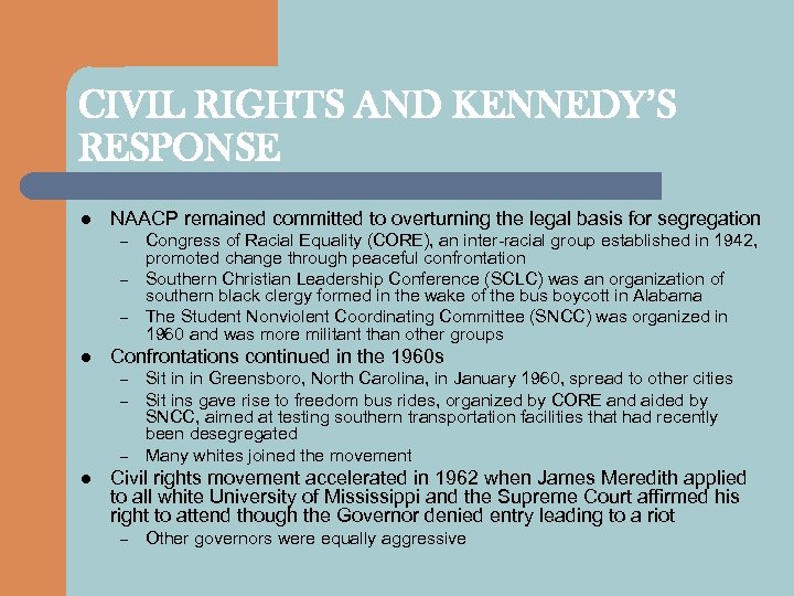 CIVIL RIGHTS AND KENNEDY’S RESPONSE l NAACP remained committed to overturning the legal basis