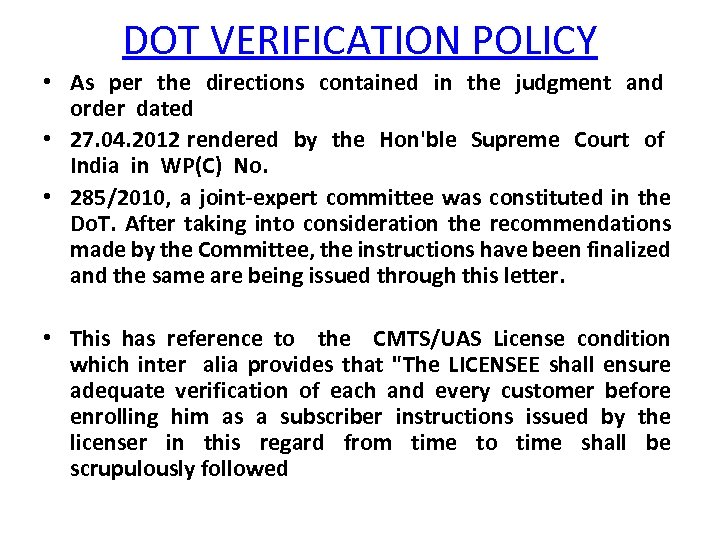 DOT VERIFICATION POLICY • As per the directions contained in the judgment and order